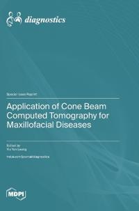 Application of Cone Beam Computed Tomography for Maxillofacial Diseases