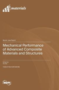 Mechanical Performance of Advanced Composite Materials and Structures