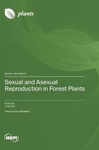 Sexual and Asexual Reproduction in Forest Plants
