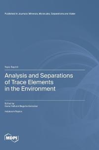 Analysis and Separations of Trace Elements in the Environment