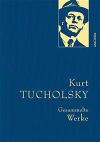 Kurt Tucholsky - Gesammelte Werke