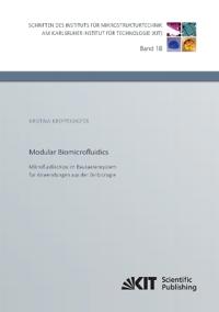 Modular Biomicrofluidics - Mikrofluidikchips im Baukastensystem für Anwendungen aus der Zellbiologie