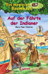 Das magische Baumhaus (Band 16) - Auf der Fährte der Indianer