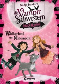 Die Vampirschwestern black & pink (Band 4) - Wolfsgeheul um Mitternacht