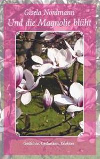 Und die Magnolie blüht