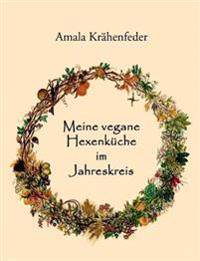 Meine vegane Hexenküche im Jahreskreis