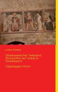 Oberbayerischer Treibsand (Ruhrpottler auf Urlaub in Oberbayern)