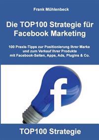 Die TOP100 Strategie für Facebook Marketing