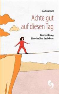 Achte gut auf diesen Tag