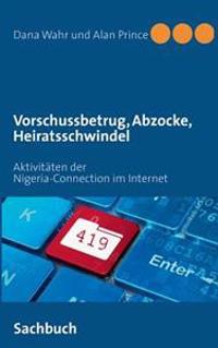 Vorschussbetrug, Abzocke, Heiratsschwindel