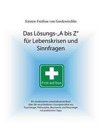 Das Lösungs-A bis Z für Lebenskrisen und Sinnfragen
