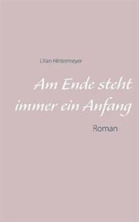 Am Ende steht immer ein Anfang