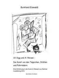 Uli Sigg und Ai Weiwei - Die Kunst von den Teppichen, Stühlen und Fahrrädern