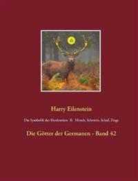 Die Symbolik der Herdentiere II Hirsch, Schwein, Schaf und Ziege
