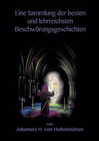 Eine Sammlung der besten und lehrreichsten Beschwörungsgeschichten