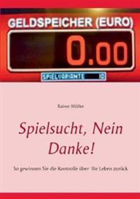 Spielsucht, nein danke!