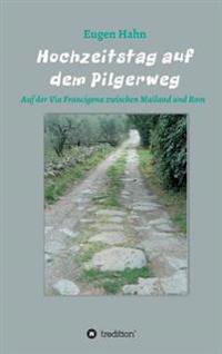 Kirjan kansi "Hochzeitstag auf dem Pilgerweg"
