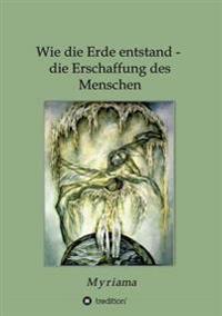 Bokomslag för "Wie die Erde entstand - die Erschaffung des Menschen"