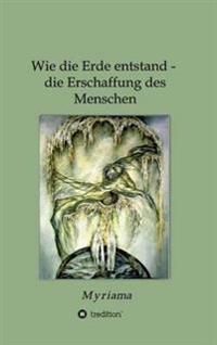 Bokomslag för "Wie die Erde entstand - die Erschaffung des Menschen"
