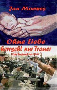 Bokomslag för "Ohne Liebe herrscht nur Trauer"