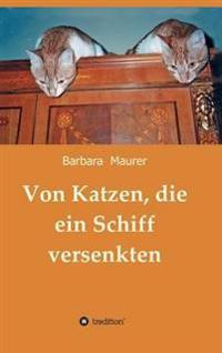 Von Katzen, die ein Schiff versenkten