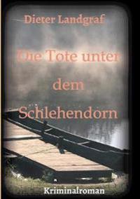 Die Tote unter dem Schlehendorn