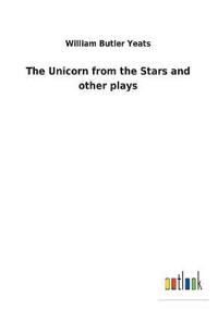 Bokomslag för "The Unicorn from the Stars and Other Plays"