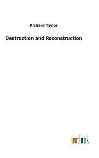 Destruction and Reconstruction