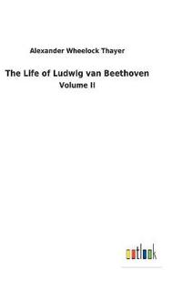 Bokomslag för "The Life of Ludwig Van Beethoven"