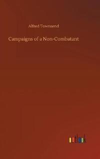 Campaigns of a Non-Combatant