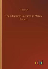 Bokomslag for "The Edinburgh Lectures on Mental Science"
