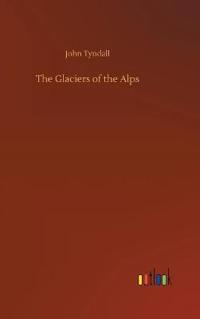 Bokomslag för "The Glaciers of the Alps"