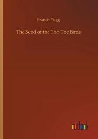 The Seed of the Toc-Toc Birds