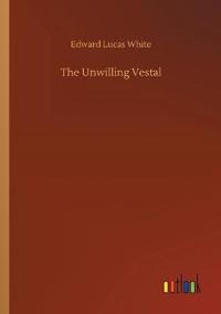 The Unwilling Vestal