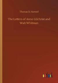 The Letters of Anne Gilchrist and Walt Whitman