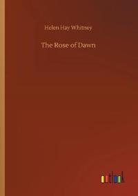 The Rose of Dawn
