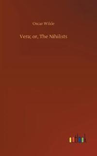 Vera; or, The Nihilists