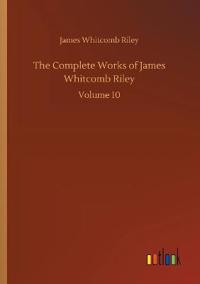 Bokomslag för "The Complete Works of James Whitcomb Riley"