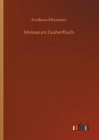 Moisasurs Zauberfluch