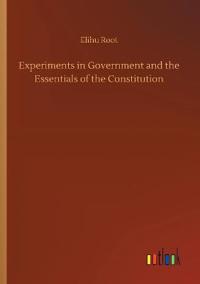 Bokomslag för "Experiments in Government and the Essentials of the Constitution"