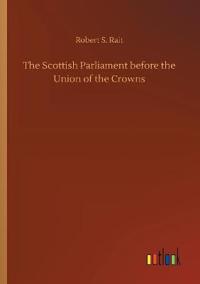 The Scottish Parliament before the Union of the Crowns
