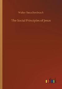 Bokomslag för "The Social Principles of Jesus"