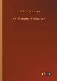 A Millionaire of Yesterday