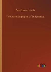 Bokomslag för "The Autobiography of St. Ignatius"