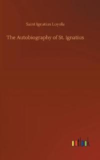 Bokomslag för "The Autobiography of St. Ignatius"