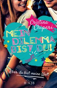 Mein Dilemma bist du! Aber du bist meine Welt