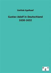 Gustav Adolf in Deutschland 1630-1632