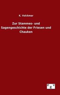 Bokomslag för "Zur Stammes- und Sagengeschichte der Friesen und Chauken"