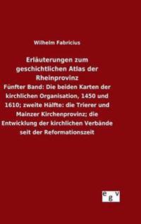 Erläuterungen zum geschichtlichen Atlas der Rheinprovinz