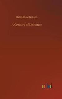 Bokomslag for "A Century of Dishonor"